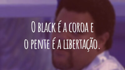 O black é a coroa e o pente é a libertação.