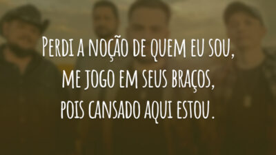 Perdi a noção de quem eu sou, me jogo em seus braços, pois cansado aqui estou.