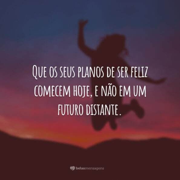60 frases de futuro para pensar e planejar o dia de amanhã