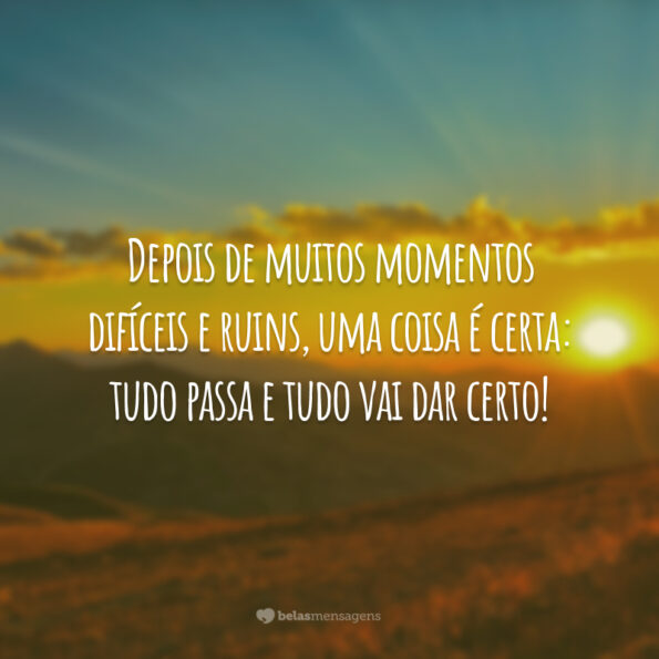40 frases de tudo passa que nos ensinam a continuar acreditando