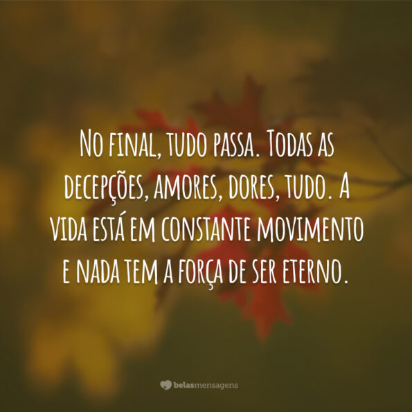 40 frases de tudo passa que nos ensinam a continuar acreditando