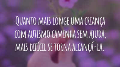 Quanto mais longe uma criança com autismo caminha sem ajuda, mais difícil se torna alcançá-la.