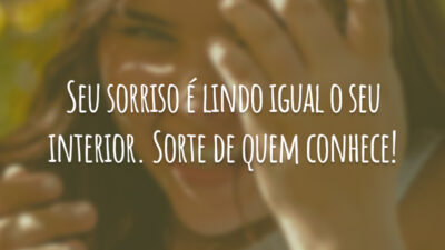 Seu sorriso é lindo igual o seu interior. Sorte de quem conhece!