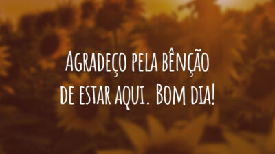 Agradeço pela bênção de estar aqui. Bom dia!