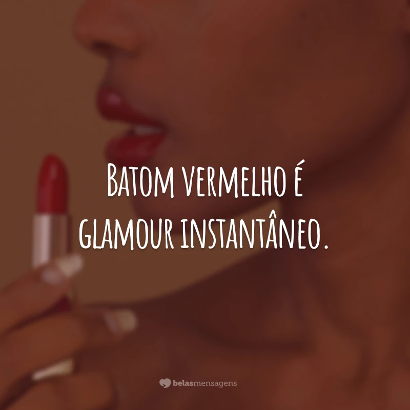 Batom vermelho é glamour instantâneo.