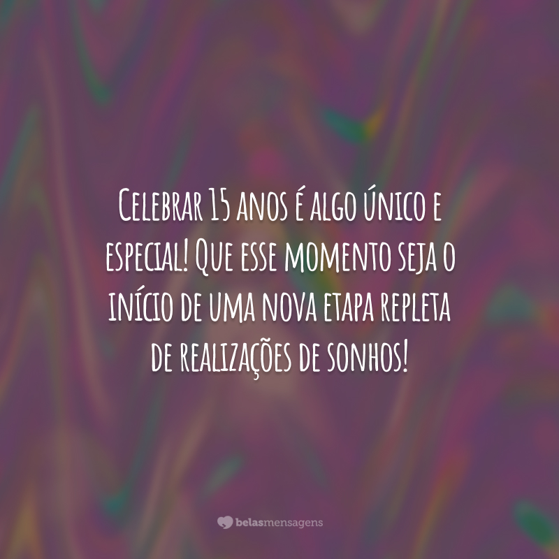 Celebrar 15 anos é algo único e especial! Que esse momento seja o início de uma nova etapa repleta de realizações de sonhos!