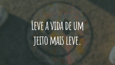 Leve a vida de um jeito mais leve.