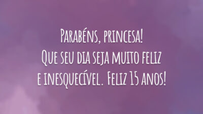 Parabéns, princesa! Que seu dia seja muito feliz e inesquecível. Feliz 15 anos!