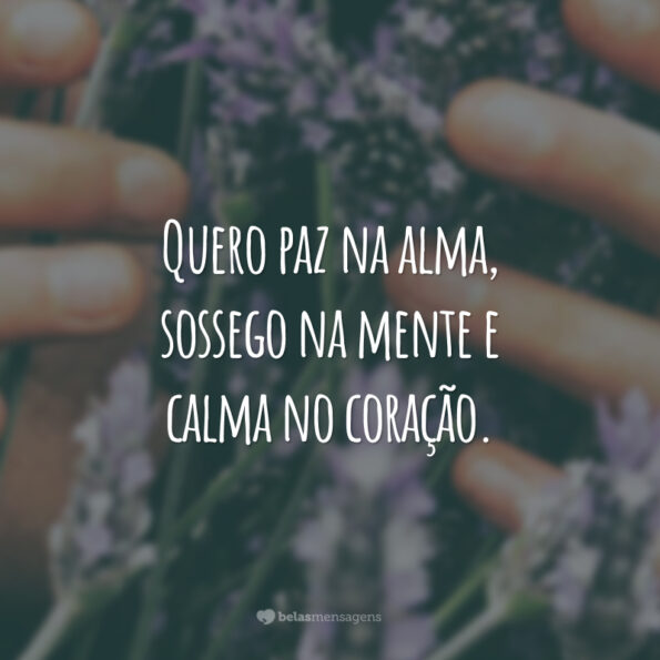 45 frases de paz na alma para refletir e aquietar a mente