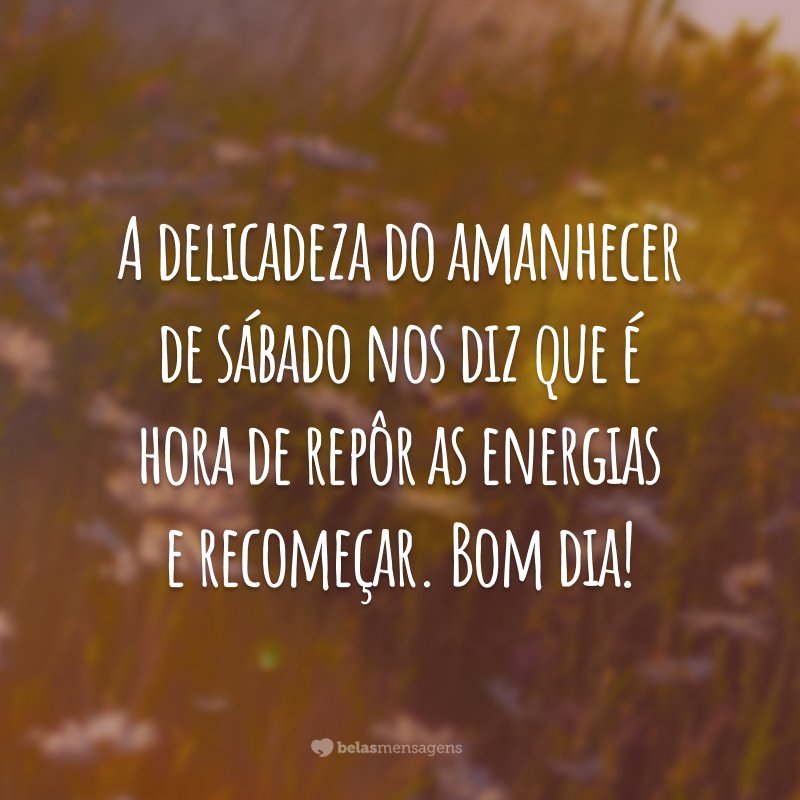 A delicadeza do amanhecer de sábado nos diz que é hora de repôr as energias e recomeçar. Bom dia!