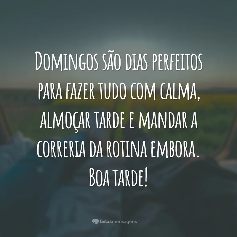 Domingos são dias perfeitos para fazer tudo com calma, almoçar tarde e mandar a correria da rotina embora. Boa tarde!