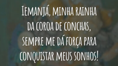 Iemanjá, minha rainha da coroa de conchas, sempre me dá força para conquistar meus sonhos!