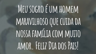Meu sogro é um homem maravilhoso que cuida da nossa família com muito amor. Feliz Dia dos Pais!
