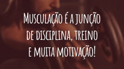 Musculação é a junção de disciplina, treino e muita motivação!