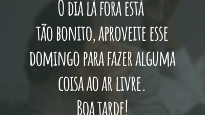O dia lá fora está tão bonito, aproveite esse domingo para fazer alguma coisa ao ar livre. Boa tarde!