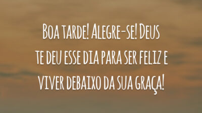 Boa tarde! Alegre-se! Deus te deu esse dia para ser feliz e viver debaixo da sua graça!