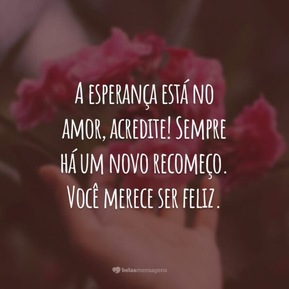40 frases de esperança no amor para você cuidar do seu coração