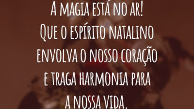 A magia está no ar! Que o espírito natalino envolva o nosso coração e traga harmonia para a nossa vida. Feliz Natal, amor! Você é o meu melhor presente.