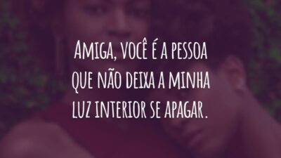 Amiga, você é a pessoa que não deixa a minha luz interior se apagar. Sinto tanto orgulho de você! Agradeço por ser inspiração na minha vida.