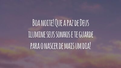 Boa noite! Que a paz de Deus ilumine seus sonhos e te guarde para o nascer de mais um dia!