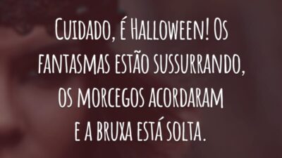 Cuidado, é Halloween! Os fantasmas estão sussurrando, os morcegos acordaram e a bruxa está solta.