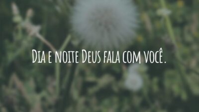 Dia e noite Deus fala com você. Calibre sua fé para ouvi-lo!