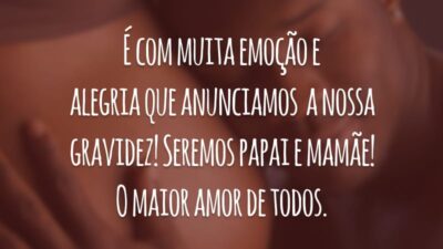 É com muita emoção e alegria que anunciamos  a nossa gravidez! Seremos papai e mamãe! O maior amor de todos.