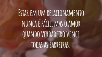 Estar em um relacionamento nunca é fácil, mas o amor quando verdadeiro vence todas as barreiras.