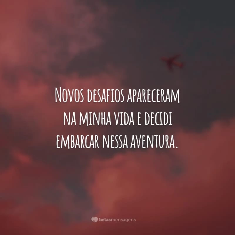 Novos desafios apareceram na minha vida e decidi embarcar nessa aventura. Me despeço desse emprego sabendo que foi graças a ele que tenho capacidade para essa nova etapa.