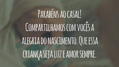 Parabéns ao casal! Compartilhamos com vocês a alegria do nascimento. Que essa criança seja luz e amor sempre.