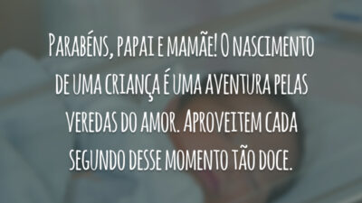 Parabéns, papai e mamãe! O nascimento de uma criança é uma aventura pelas veredas do amor. Aproveitem cada segundo desse momento tão doce.