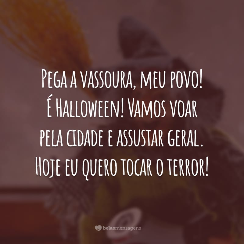 Pega a vassoura, meu povo! É Halloween! Vamos voar pela cidade e assustar geral. Hoje eu quero tocar o terror!