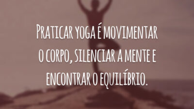 Praticar yoga é movimentar o corpo, silenciar a mente e encontrar o equilíbrio.