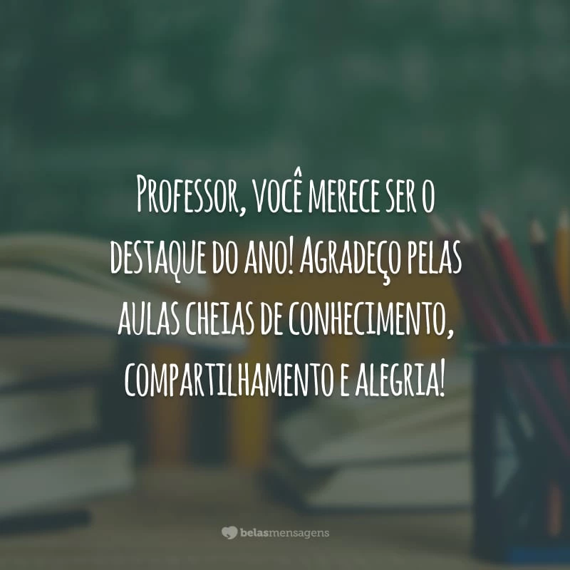 Professor, você merece ser o destaque do ano! Agradeço pelas aulas cheias de conhecimento, compartilhamento e alegria!