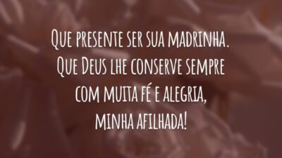 Que presente ser sua madrinha. Que Deus lhe conserve sempre com muita fé e alegria, minha afilhada!
