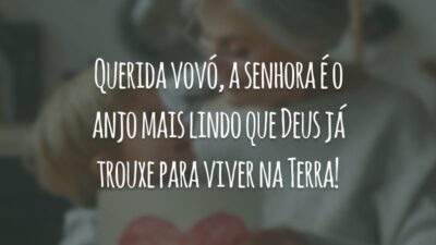 Querida vovó, a senhora é o anjo mais lindo que Deus já trouxe para viver na Terra!