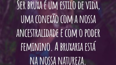 Ser bruxa é um estilo de vida, uma conexão com a nossa ancestralidade e com o poder feminino. A bruxaria está na nossa natureza.