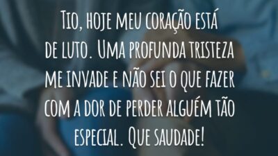Tio, hoje meu coração está de luto. Uma profunda tristeza me invade e não sei o que fazer com a dor de perder alguém tão especial. Que saudade!