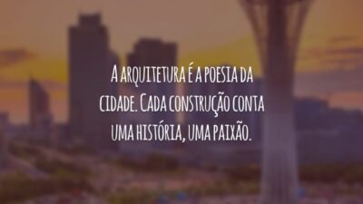 A arquitetura é a poesia da cidade. Cada construção conta uma história, uma paixão.