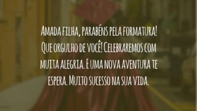 Amada filha, parabéns pela formatura! Que orgulho de você! Celebraremos com muita alegria. E uma nova aventura te espera. Muito sucesso na sua vida.