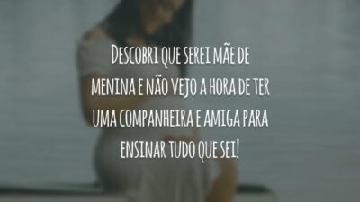 Descobri que serei mãe de menina e não vejo a hora de ter uma companheira e amiga para ensinar tudo que sei!