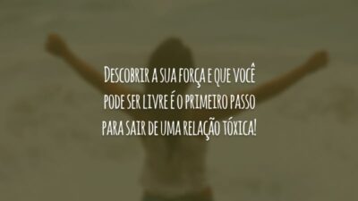 Descobrir a sua força e que você pode ser livre é o primeiro passo para sair de uma relação tóxica!