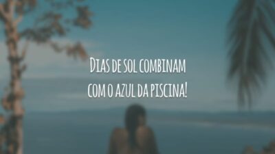Dias de sol combinam com o azul da piscina!