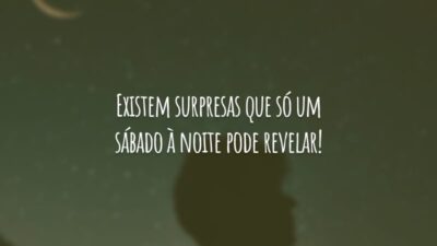 Existem surpresas que só um sábado à noite pode revelar!