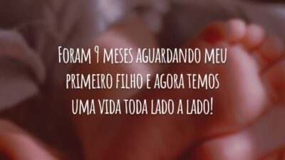 Foram 9 meses aguardando meu primeiro filho e agora temos uma vida toda lado a lado!