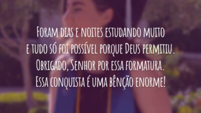Foram dias e noites estudando muito e tudo só foi possível porque Deus permitiu. Obrigado, Senhor por essa formatura. Essa conquista é uma bênção enorme!