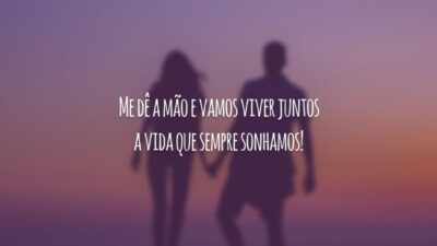 Me dê a mão e vamos viver juntos a vida que sempre sonhamos!