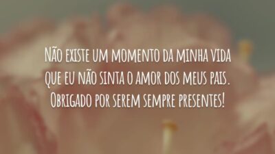 Não existe um momento da minha vida que eu não sinta o amor dos meus pais. Obrigado por serem sempre presentes!
