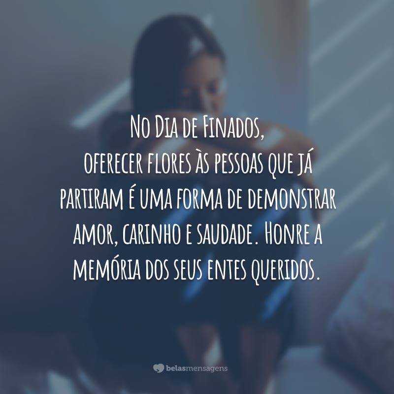 No Dia de Finados, oferecer flores às pessoas que já partiram é uma forma de demonstrar amor, carinho e saudade. Honre a memória dos seus entes queridos.