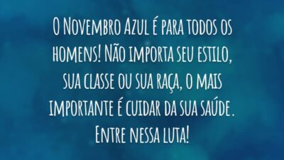 O Novembro Azul é para todos os homens! Não importa seu estilo, sua classe ou sua raça, o mais importante é cuidar da sua saúde. Entre nessa luta!